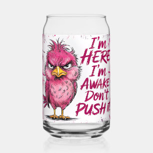 Verre Canette Je suis là, je suis éveillé, ne poussez pas, envel