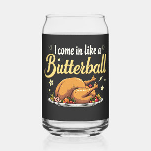 Verre Canette Je viens comme un Butterball Turquie Thanksgiving