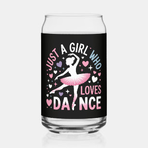 Verre Canette Juste une fille qui aime la danse