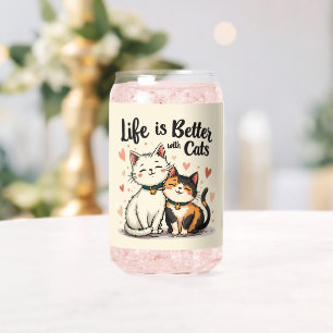 Verre Canette La vie est meilleure avec des chats esthétique de