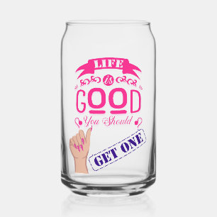 Verre Canette La vie est une bonne citation
