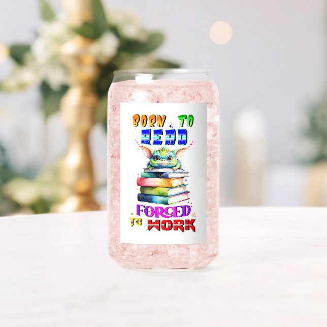 Verre Canette Né Pour Lire Obligé À Travailler (Insitu (Mariage))