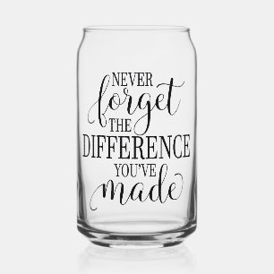 Verre Canette N'oubliez jamais la différence que vous avez faite
