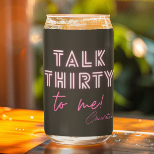 Verre Canette Parlez TRENTE À Moi 30e fête d'anniversaire