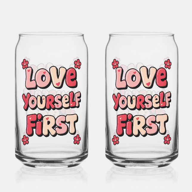 Verre Canette Positive Self Love "Love Yourself First" (Recto)