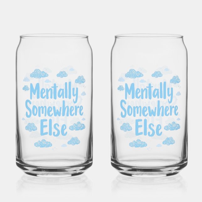 Verre Canette Relatable "Mentally Somewhere Else" with Clouds (Recto)
