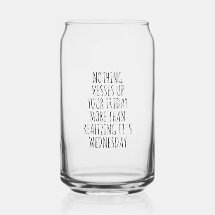 Verre Canette Rien ne Gâche Votre Vendredi
