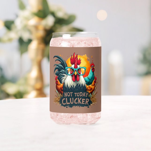 Verre Canette Rooster amusant "Pas aujourd'hui Clucker" Farm Lif (Insitu (Mariage))