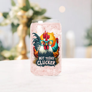 Verre Canette Rooster amusant "Pas aujourd'hui Clucker" Farm Lif