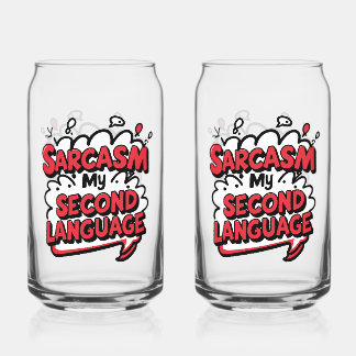 Verre Canette Sarcasm My Second Language Sassy Humor Art