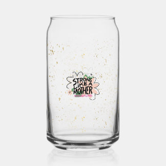 Verre Canette Strong like a mother