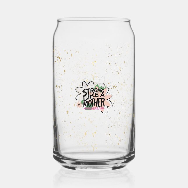 Verre Canette Strong like a mother (Recto)