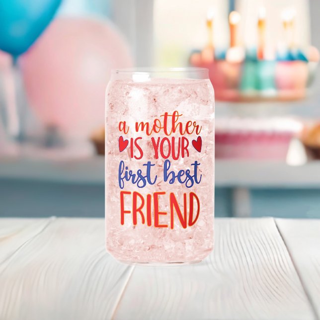 Verre Canette Une mère est votre meilleure amie (Insitu (Baby Shower))