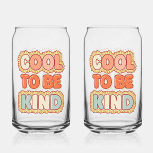 Verre Canette Vibes Positives Il est Cool d'être Gentil Citation
