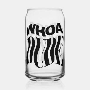 Verre Canette Whoa Dude déchaîne la typographie