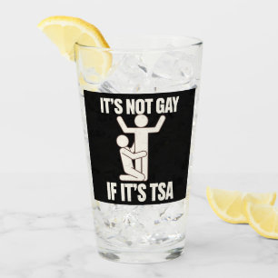 Verre Ce n'est pas gay si c'est la sécurité TSA Funny LG