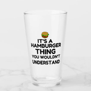 VERRE C'EST UN HAMBURGER QUE VOUS NE COMPRENDRIEZ PAS