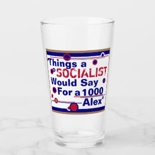 Verre Choses qu'un socialiste dirait pour 1000 Alex