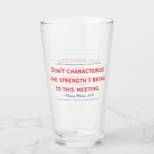 Verre Citation de Pelosi Ne personnifiez pas ma force
