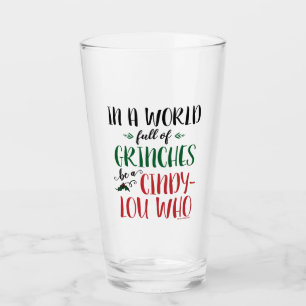 Verre Dans un monde de grincheux, soyez un qui comme Cin