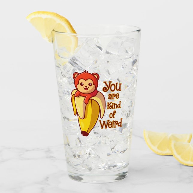Verre Drôle Banane Singe Vous Êtes Un Peu Étrange (Devant glace)