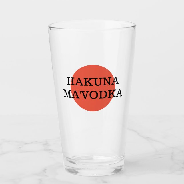 Verre Drôle Citation Hakuna Ma'Vodka Boire Parodie (Devant)