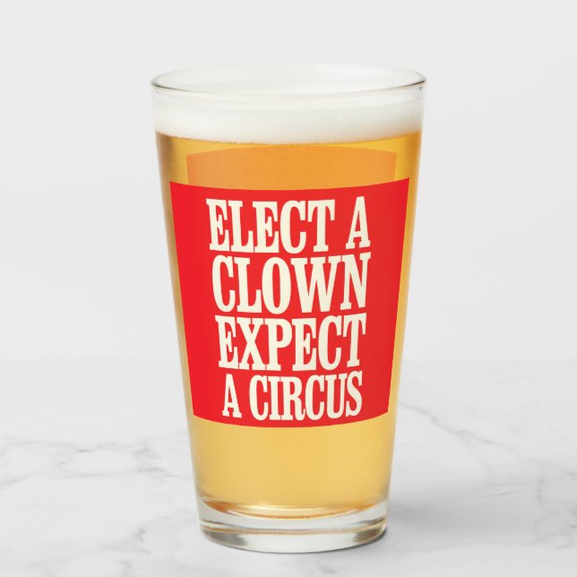 Verre Élection D'Un Clown Attendez-Vous À Un Cirque Anti (Devant (rempli))