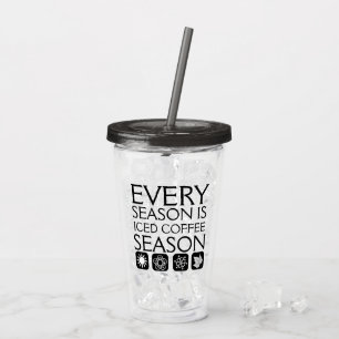 Verre En Acrylique Chaque saison est la saison du café glacé