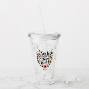 Verre En Acrylique Crée en moi un cœur pur floral