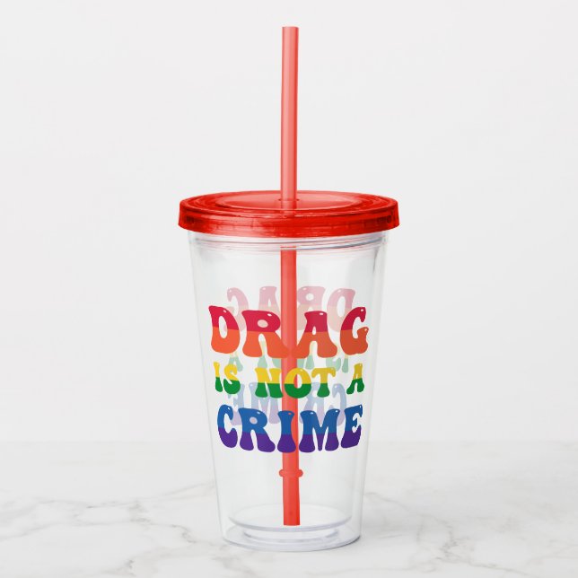 Verre En Acrylique Drag N'Est Pas Un Tumbler Acrylique Criminel (Devant)