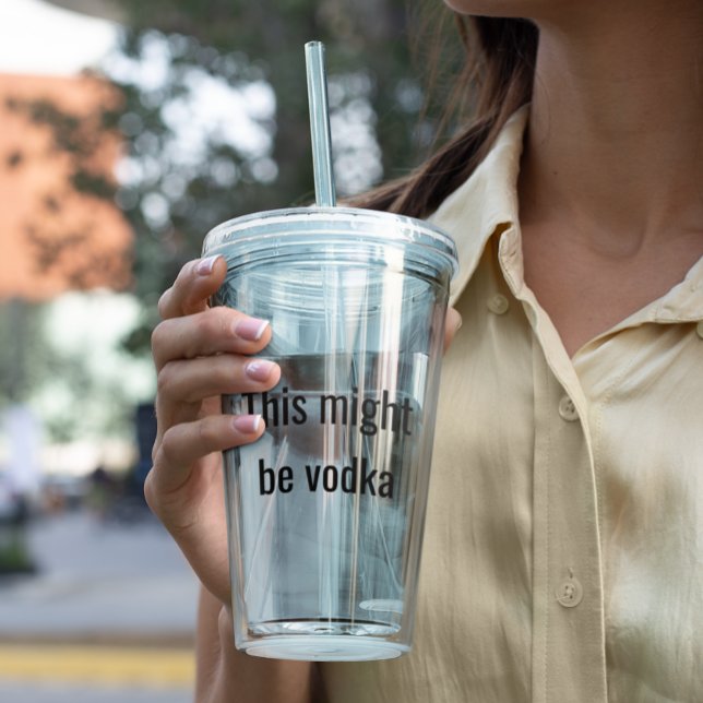 Verre En Acrylique Drôle Ça Pourrait Être Vodka Couvercle Transparent (Créateur téléchargé)