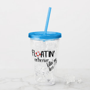Verre En Acrylique Flotter sur la rivière Tuer mon tube de foie