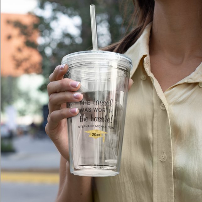 Verre En Acrylique Graduation Tassel Worth the Hassle Personnalisé (Graduation Tassel Worth the Hassle Personalized Acrylic Tumbler
)