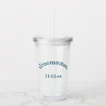 Verre En Acrylique Groomsman avec date Mariage<br><div class="desc">Un rafraîchissement parfait pour votre toiletteur le grand jour.</div>