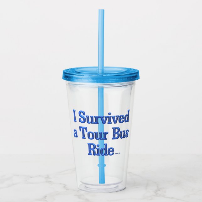 Verre En Acrylique I Survived a Tour Bus Ride bleu acrylique tumbler (Devant)