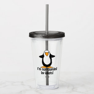Verre En Acrylique Je suis entouré d'Idiots Funny Penguin