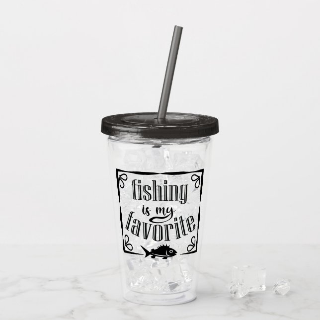 Verre En Acrylique La pêche est ma citation préférée (Dos glace)