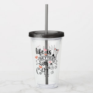 Verre En Acrylique Life is Better With a Cat quote slogan