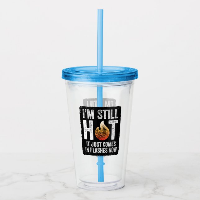 Verre En Acrylique ménopause (I'm Still Hot) Acrylic Tumbler (Devant)