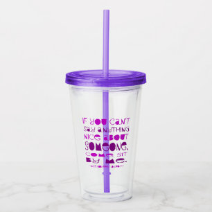 Verre En Acrylique Ne peut rien dire de gentil Venez vous asseoir prè