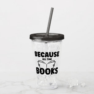 Verre En Acrylique Parce Que Tous Les Livres
