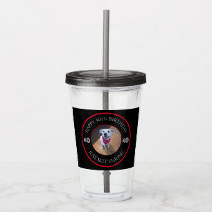 Verre En Acrylique Photo de Dog Grinning Anniversaire 40 Noir et Roug