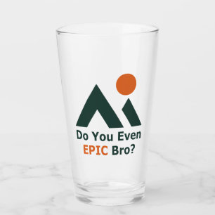 Verre Est-Ce Que Tu Epic Bro ?