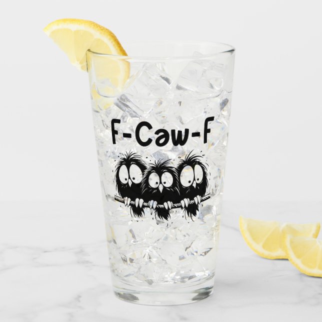 Verre F-Caw-F Funny Bird Quote Gifts  (Devant glace)