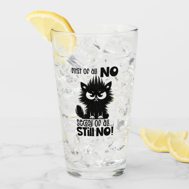Verre First Of All, No Funny Cat Lover Gift  (Devant glace)