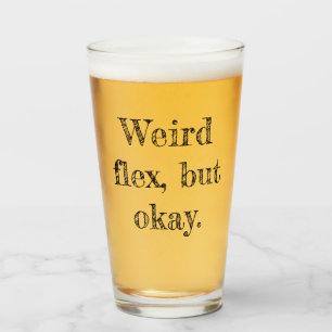 Verre Flex bizarre