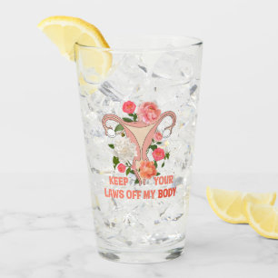 Verre Gardez Vos Lois Hors De Mon Corps   Pro-choix