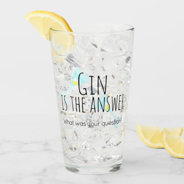 Verre Gin est la réponse, quelle était votre question ? (Devant glace)