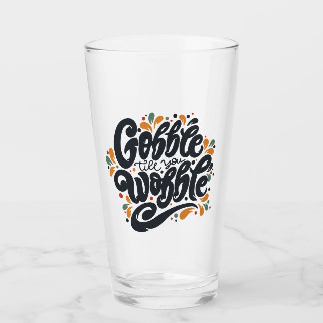 Verre Gobble jusqu'à ce que vous tournez (Devant)