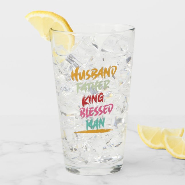 Verre Husband, Father, King, Blessed Man | Father's Day (Devant glace)